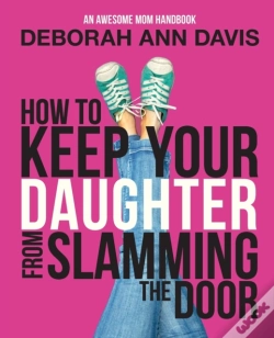Capa do artigo How To Keep Your Daughter From Slamming The Door