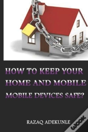Capa do artigo How To Keep Your Home And Mobile Devices Safe?