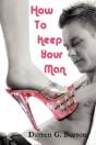How To Keep Your Man: And Keep Him For G - Preview