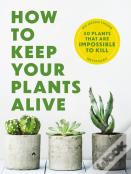 How To Keep Your Plants Alive