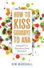 How To Kiss Goodbye To Ana - Preview