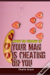 Capa do artigo How To Know If Your Man Is Cheating On You
