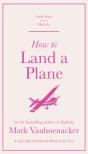 How To Land A Plane - Preview
