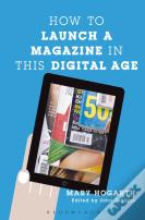 How To Launch A Magazine In This Digital Age