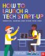 How To Launch A Tech Start-Up: Robotics, Gaming And Other Tech Jobs - Preview
