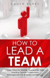 Capa do artigo How To Lead A Team