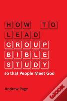 How To Lead Group Bible Study So That People Meet God