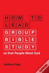 How To Lead Group Bible Study So That People Meet God
