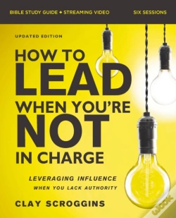 Capa do artigo How To Lead When You'Re Not In Charge Bible Study Guide Plus Streaming Video, Updated Edition