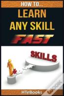 How To Learn Any Skill Fast