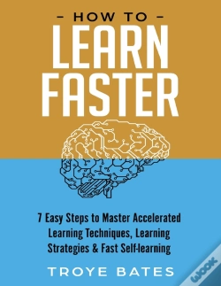 Capa do artigo How To Learn Faster: 7 Easy Steps To Master Accelerated Learning Techniques, Learning Strategies & Fast Self-Learning