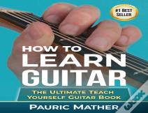 How To Learn Guitar