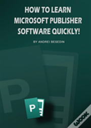 How To Learn Microsoft Publisher Software Quickly!