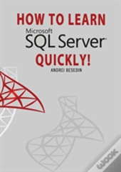 How To Learn Microsoft Sql Server Quickly!