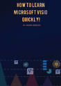 How To Learn Microsoft Visio Quickly! - Preview