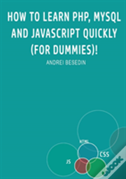 How To Learn Php, Mysql And Javascript Quickly (For Dummies)!