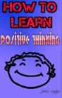 How To Learn Positive Thinking - Preview