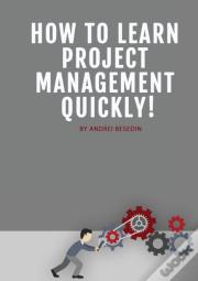 How To Learn Project Management Quickly!