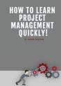 How To Learn Project Management Quickly! - Preview
