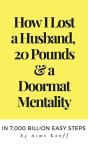 How To Leave A Husband & Lose Your Doormat Mentality Forever - Preview