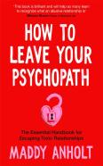 How To Leave Your Psychopath