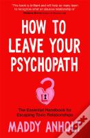 How To Leave Your Psychopath