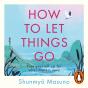 How to Let Things Go - Preview