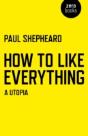How To Like Everything - A Utopia - Preview