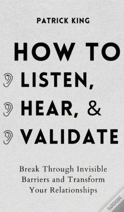 Capa do artigo How To Listen, Hear, And Validate