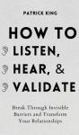 How To Listen, Hear, And Validate - Preview