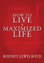 How To Live A Maximized Life - Preview
