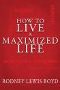 How To Live A Maximized Life - Preview