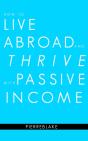 How To Live Abroad And Thrive With Passi - Preview
