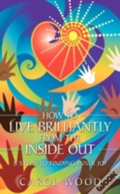 Capa do artigo How To Live Brilliantly From The Inside Out