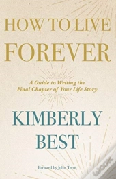 How To Live Forever