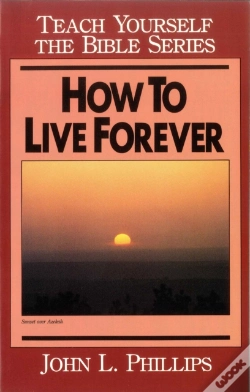 Capa do artigo How To Live Forever- Teach Yourself The Bible Series