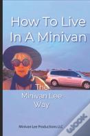 How To Live In A Minivan