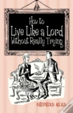 Capa do artigo How To Live Like A Lord Without Really Trying