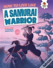 How To Live Like A Samurai Warrior