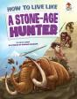 How To Live Like A Stone-Age Hunter - Preview