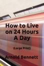 How To Live On 24 Hours A Day (Large Print) - Preview