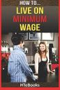 How To Live On Minimum Wage - Preview