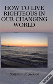 Capa do artigo How To Live Righteous In Our Changing World