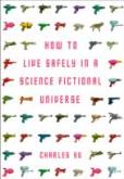 How To Live Safely In A Science Fictional Universe