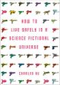 How To Live Safely In A Science Fictional Universe - Preview
