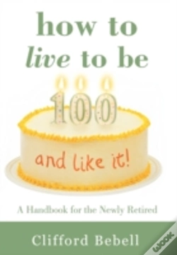 Capa do artigo How To Live To Be 100-And Like It!