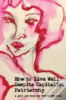 How To Live Well Despite Capitalist Patriarchy