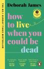 How To Live When You Could Be Dead - Preview