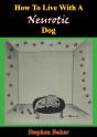 How To Live With A Neurotic Dog - Preview