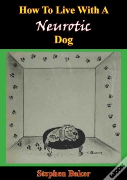 Capa do artigo How To Live With A Neurotic Dog